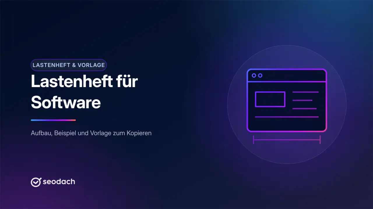 Lastenheft für Software: Aufbau, Beispiel und Vorlage