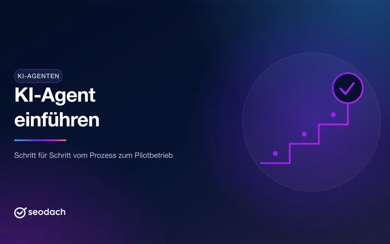 KI-Agent einführen: Schritt-für-Schritt-Anleitung für den Mittelstand