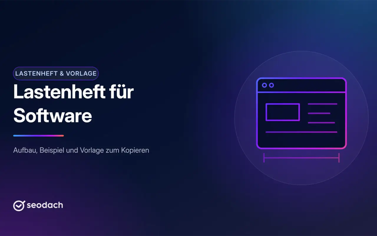 Lastenheft für Software: Aufbau, Beispiel und Vorlage