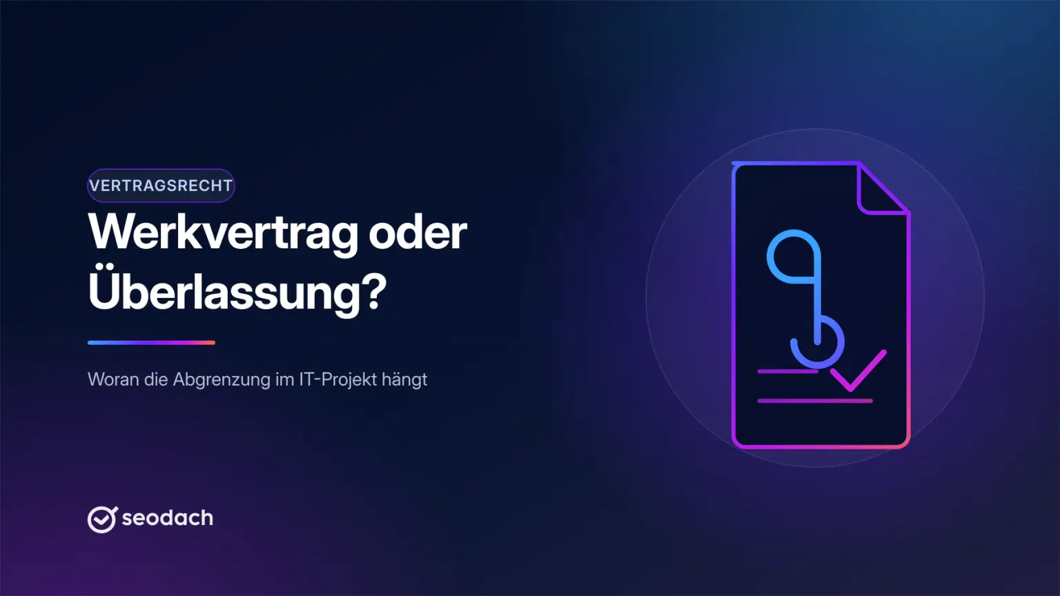 Arbeitnehmerüberlassung oder Werkvertrag im IT-Projekt